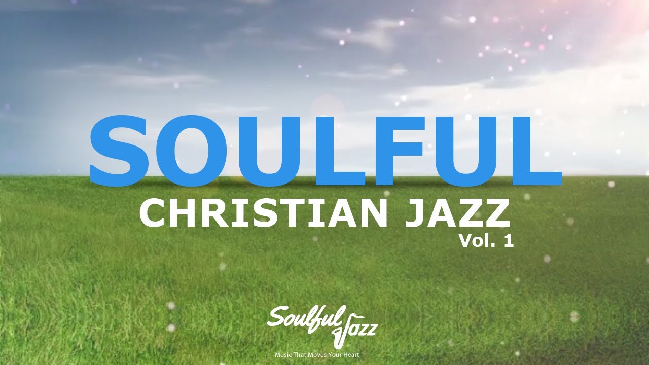 Soulful Christian Jazz Music