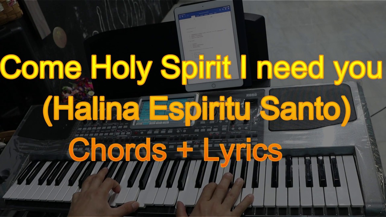 Come Holy Spirit I need you...Chords + Lyrics