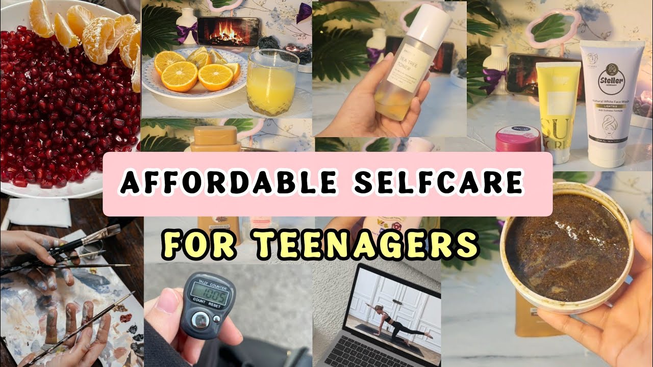 AFFORDABLE SELFCARE ROUTINE FOR TEENAGERS