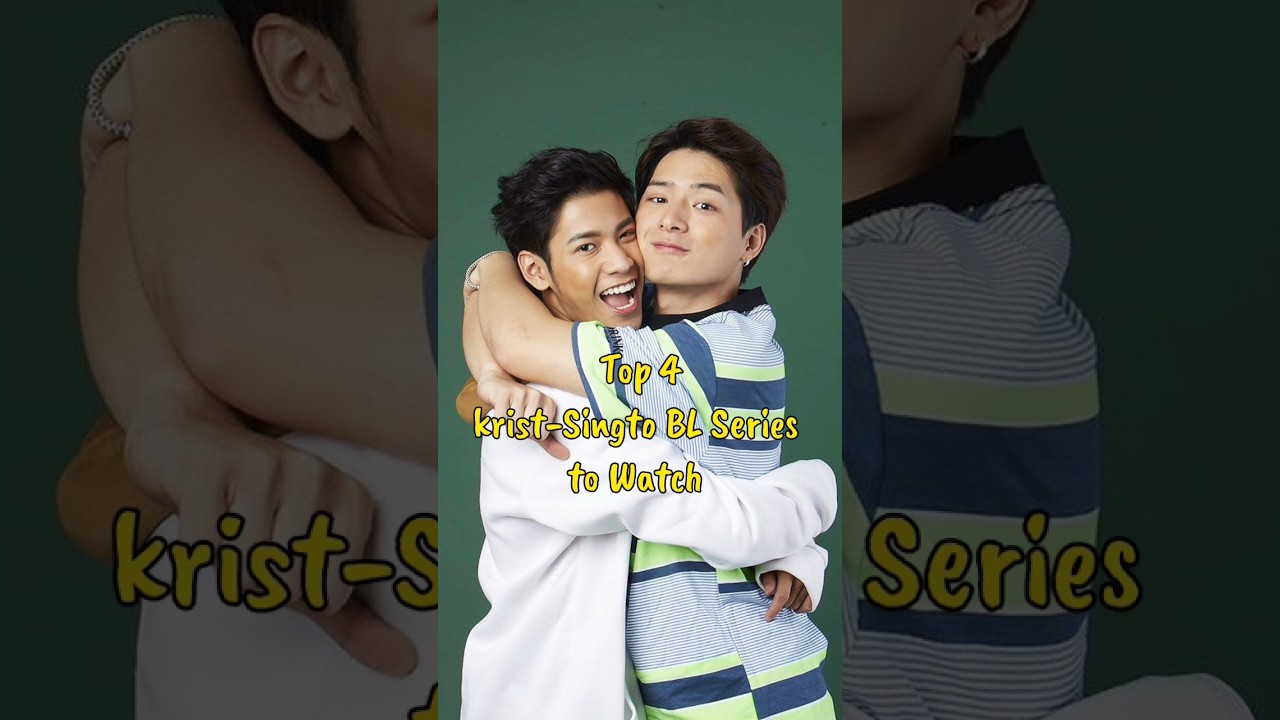 Top 4 Krist-Singto BL Series to Watch #blseries #kristsingto #bldrama #blseriestowatch #thaibl