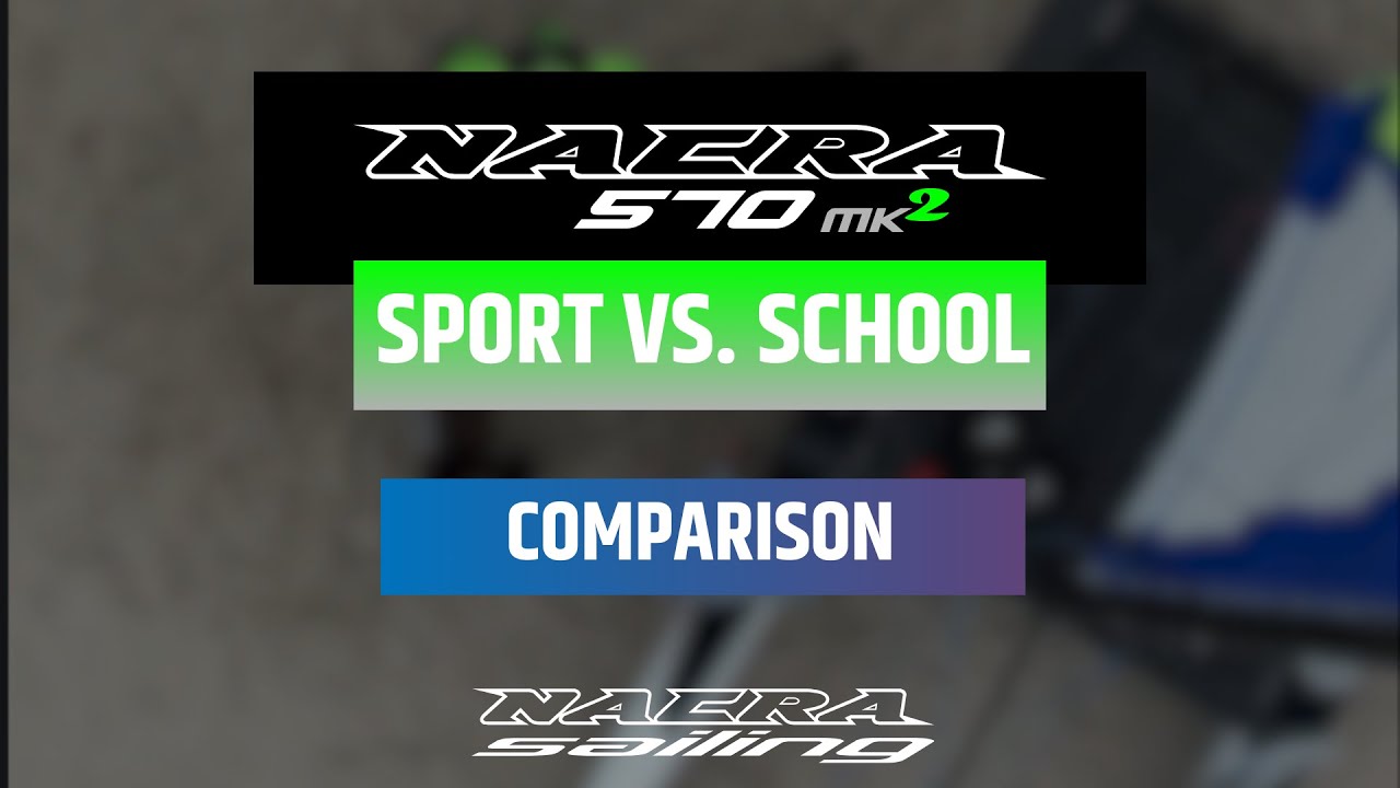 Nacra 570 MK2 - SPORT vs. SCHOOL comparison