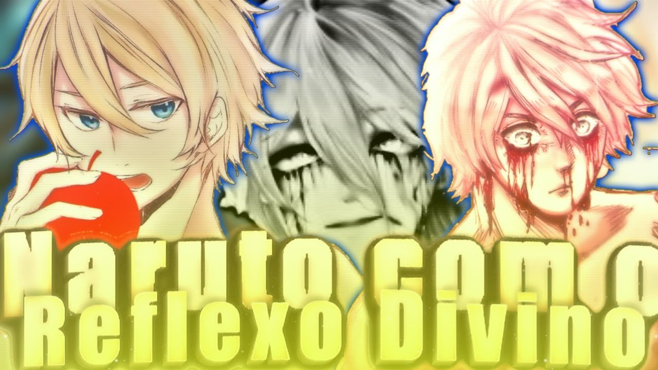 E se Naruto tivesse o Reflexo Divino(Olhos do Senhor) Cap. 01