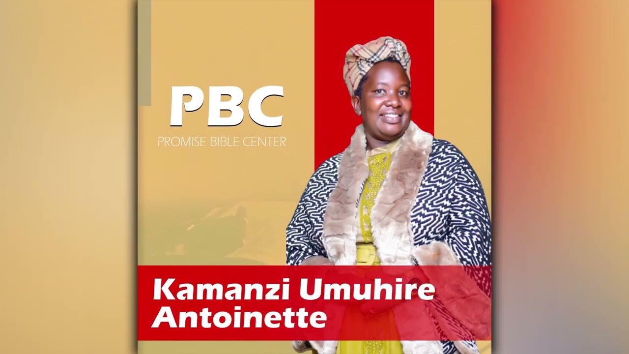 BWIZA IMANA UKURI KUKO ARI INYUNGU ZAWE - KAMANZI U  ANTOINETTE