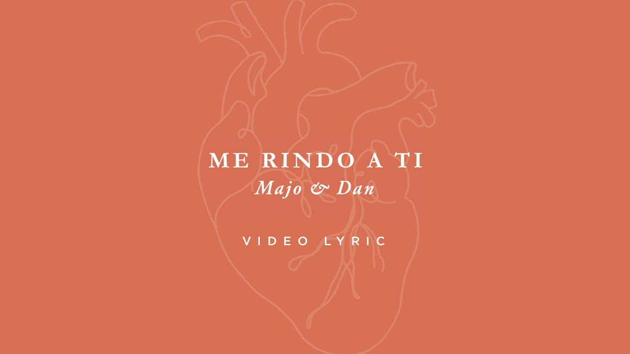 Majo y Dan - Me rindo a Ti (Videoletra)