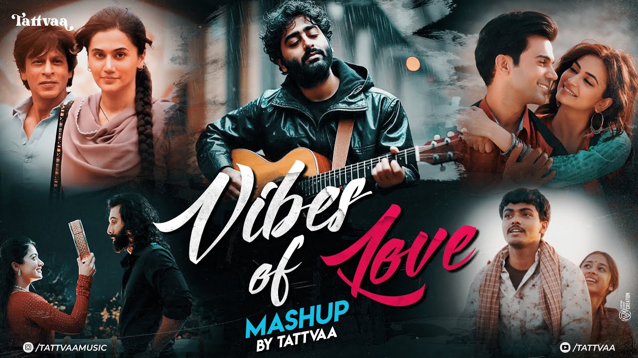 2025 Vibes Of Love Mashup  | Arijit Singh | Ishq | Tattvaa | Latest Romantic Songs | Raanjhan |