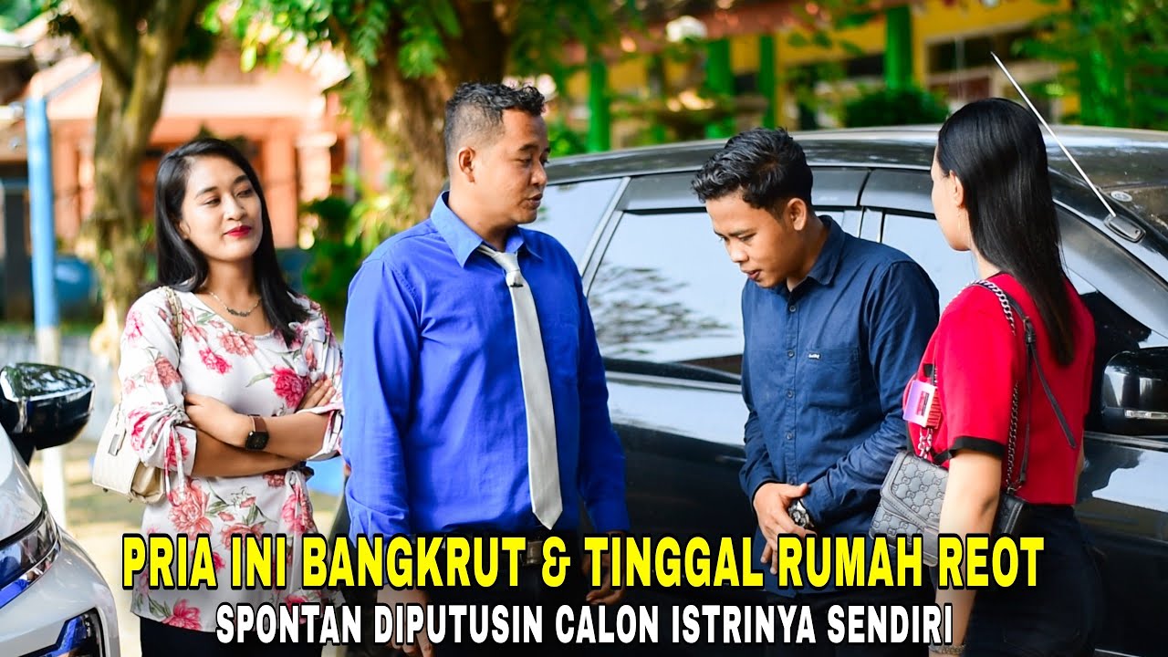 PRIA INI BANGKRUT & TINGGAL DI RUMAH REOT MALAH DIPUTUSIN OLEH CALON ISTRINYA NAMUN APA YANG TERJADI