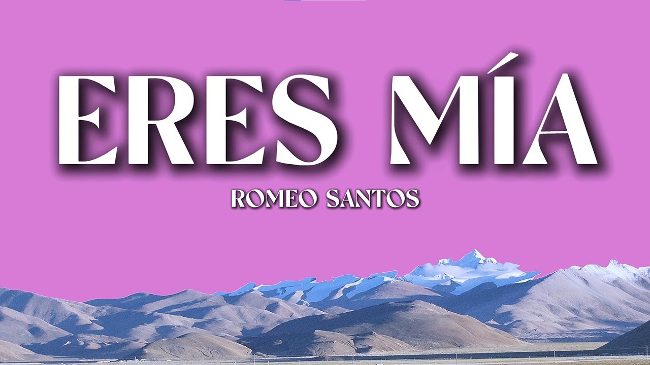 Romeo Santos – Eres Mía (Letra/Lyrics) | Still Hits Straight to the Heart