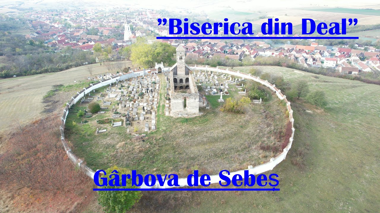 Biserica din Deal, Garbova de Sebes, judetul Alba, la peste 700 de ani de existenta, 2023
