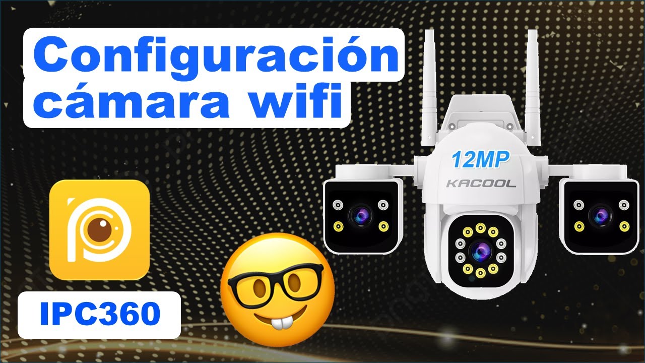 IPC360 HOME Configuración inicial de mi cámara wifi TUTORIAL PASO A PASO