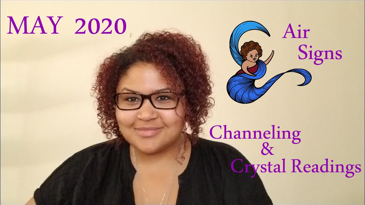 May 2020 Channelings & Crystal Readings: Air Signs (Gemini, Libra, Aquarius)