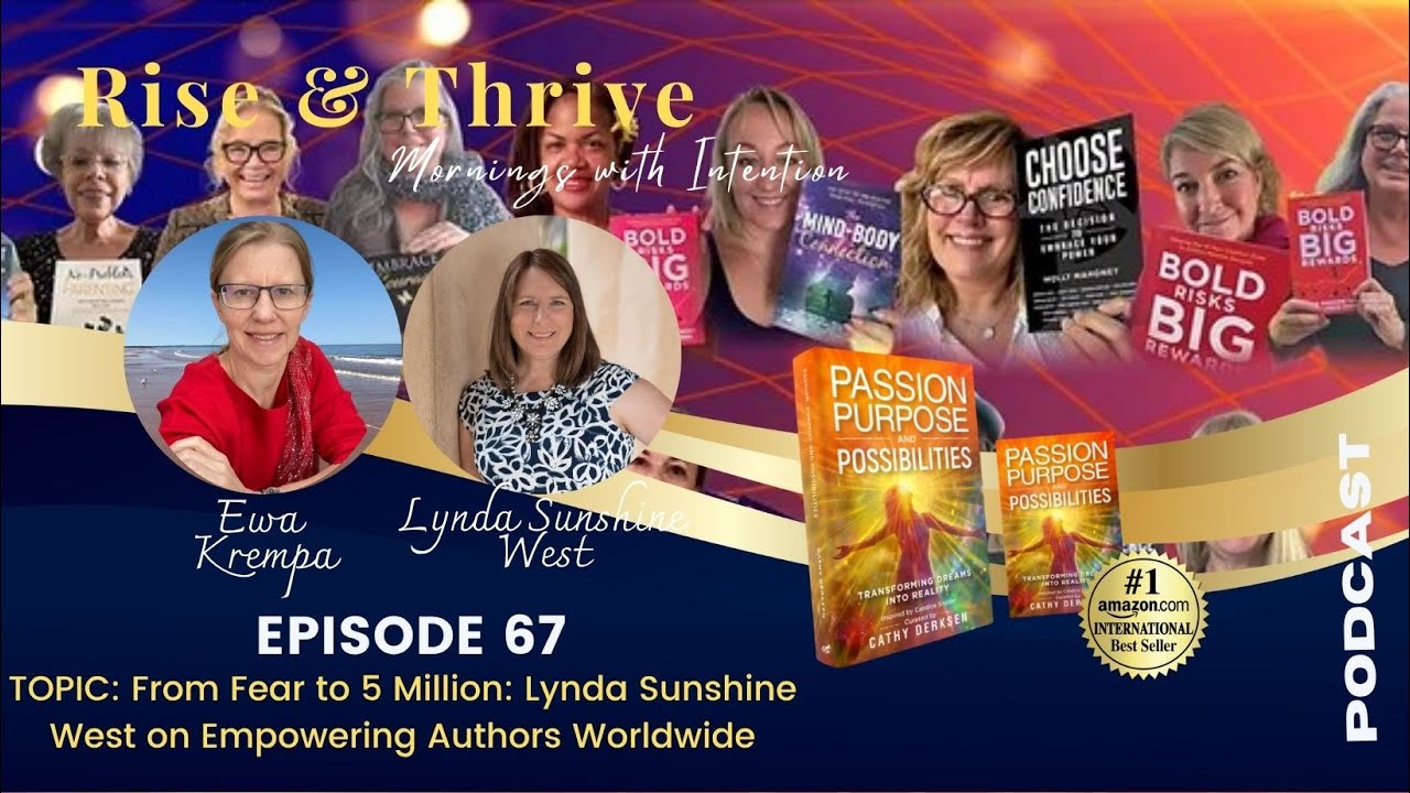 EPISODE 67:  From Fear to 5 Million: Lynda Sunshine West on Empowering Authors Worldwide