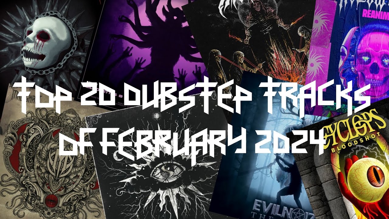 Top 20 Dubstep Tracks Of February 2024