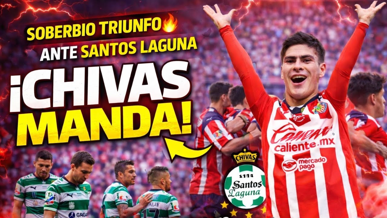 🚨 ¡CHIVAS IMPONE RESPETO! Soberbio triunfo ante Santos Laguna en el regreso al Akron