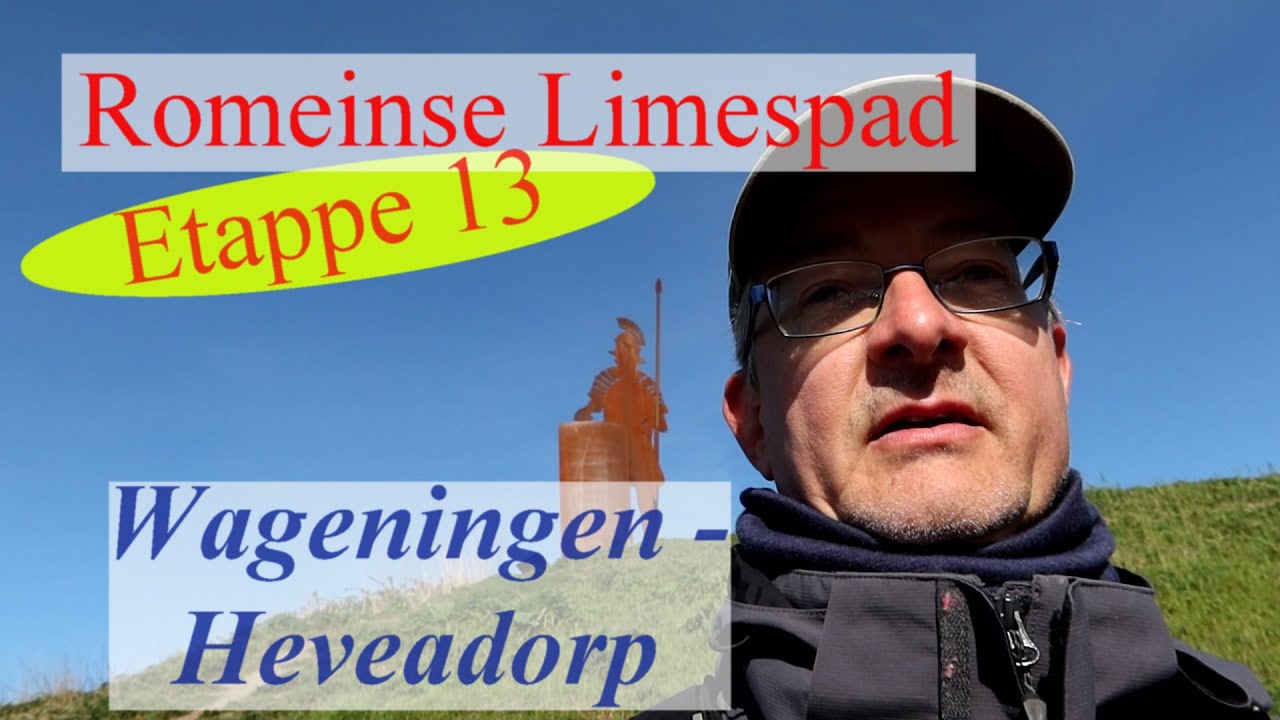 wandelvlog Romeinse Limespad 13e etappe, Wageningen Haven – Heveadorp Westerbouwing (19,0 km)