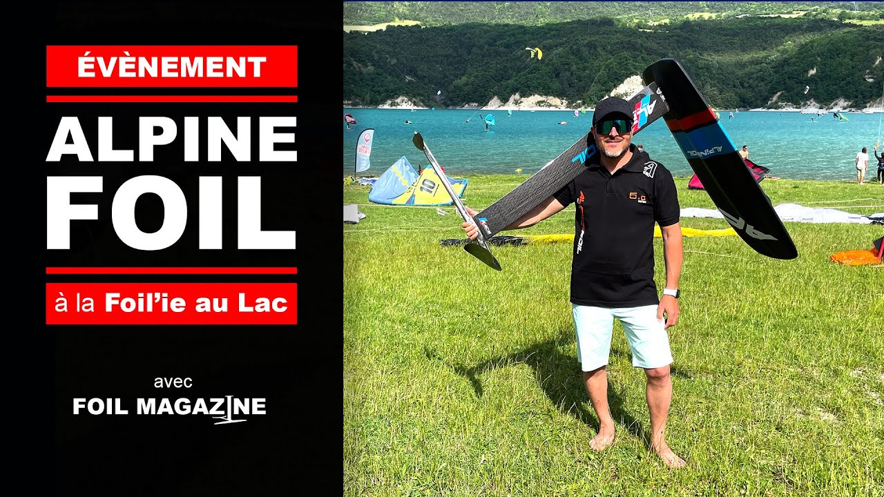 ALPINE FOIL à la Foil'ie au Lac 2023 (planches et foil)