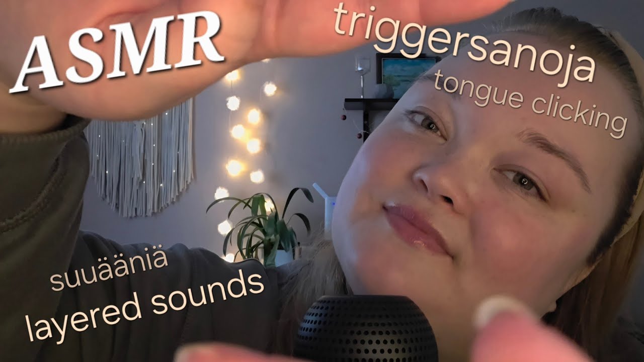 ASMR Suomi - Triggersanoja, layered sounds, tongue clicking, suuääniä..😴☁️