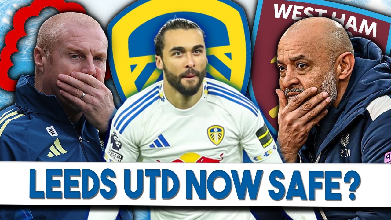Leeds United Smash Forest and Go 9 Clear | West Ham Now Chasing Forest in Relegation Battle