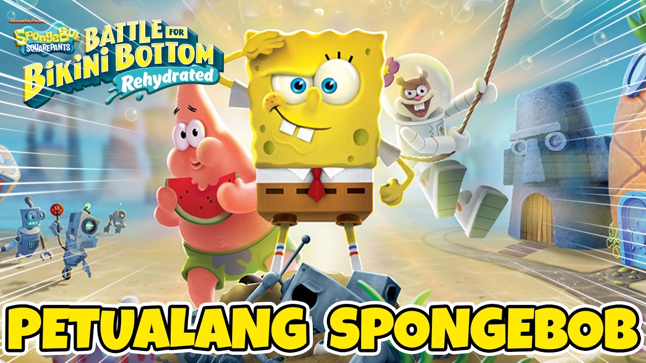 PETUALANGAN SPONGEBOB DI BIKINI BOTTOM!! SpongeBob Battle for Bikini Bottom Rehydrated
