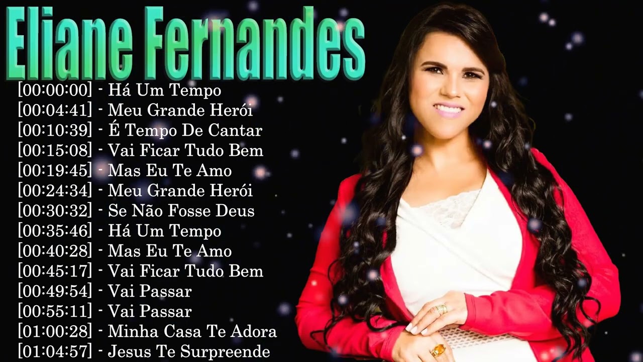 Eliane Fernandes Full Album – Louvores Evangélicos Que Tocam o Coração