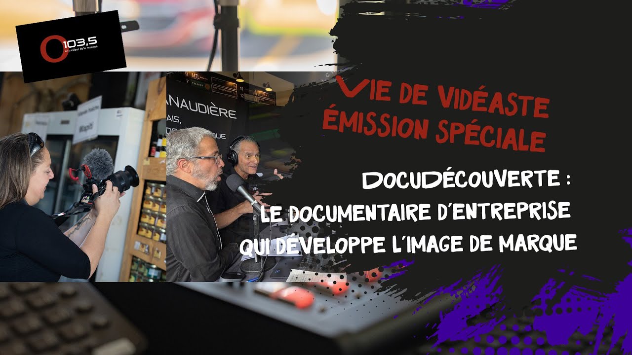 DocuDécouverte : le documentaire d’entreprise qui développe l’image de marque