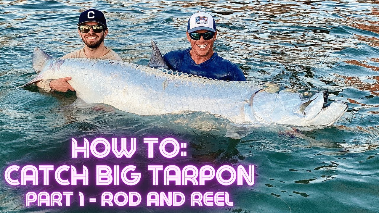 How To: Catch BIG TARPON! Part 1- Perfect Rods, Reels, Lines, Tackle