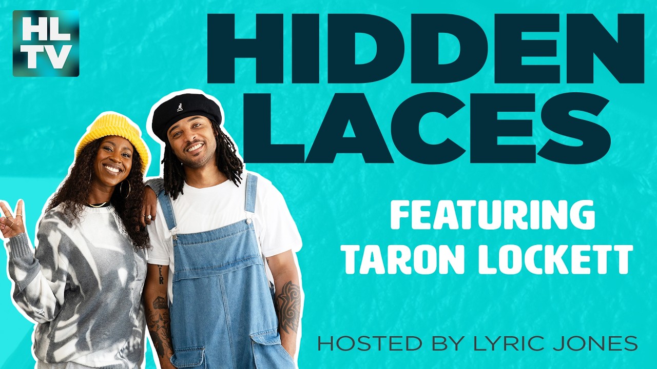 TaRon Lockett x HIDDEN LACES - Ep. 02