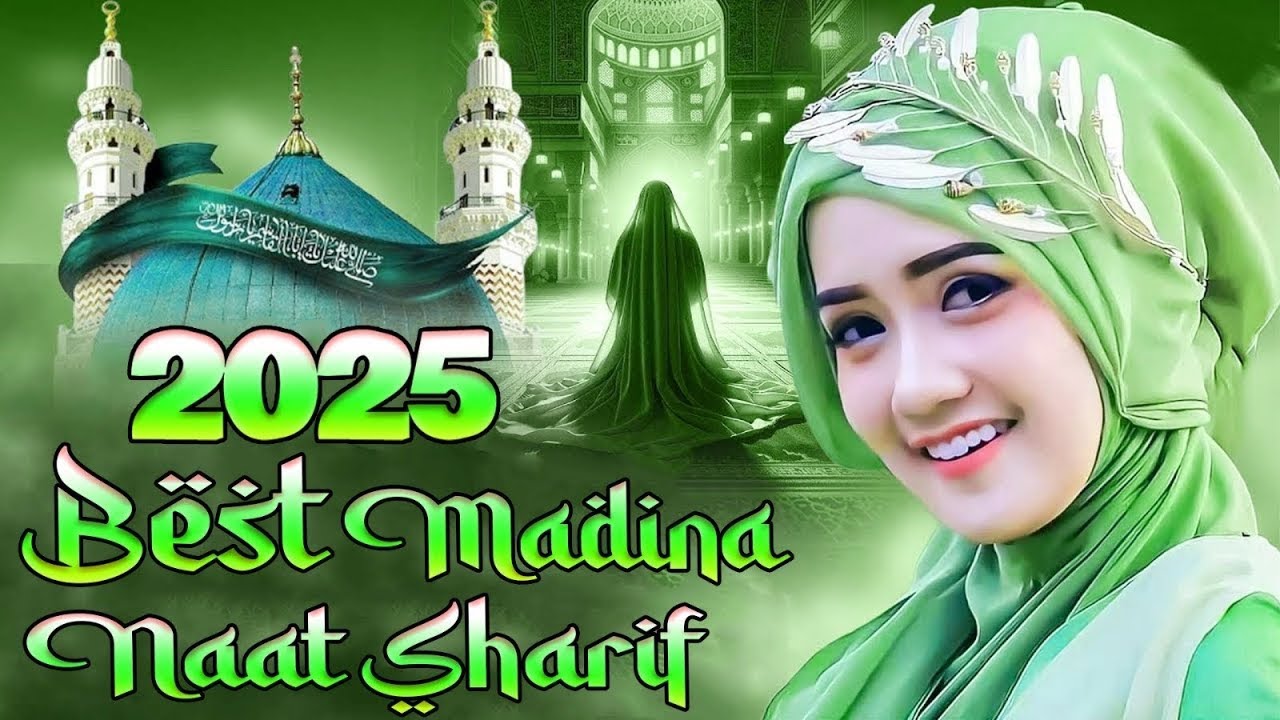 2025 Most Beautiful Madina Naat Sharif ~ Madina Naat Sharif ~Islamic Naat Sharif @TheManzilofAllah