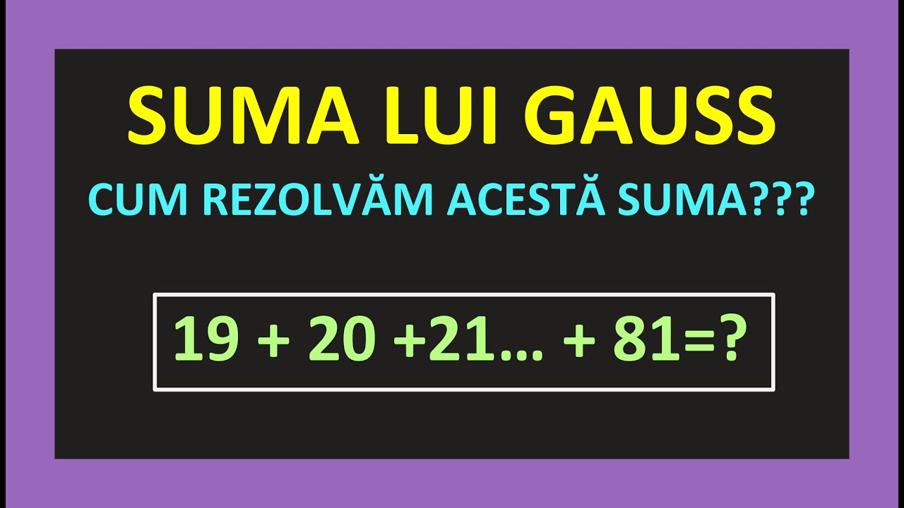 SUMA LUI GAUSS NUMERE CONSECUTIVE CLASA A 5 A FORMULA NUMERE PARE IMPARE DIN 2 IN 2 IN 3 EXERCITII