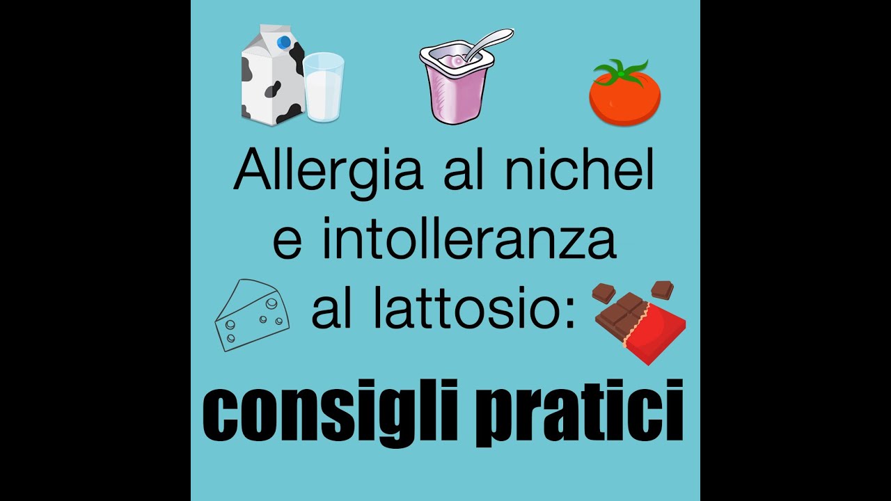 Allergia al nichel e intolleranza al lattosio consigli pratici