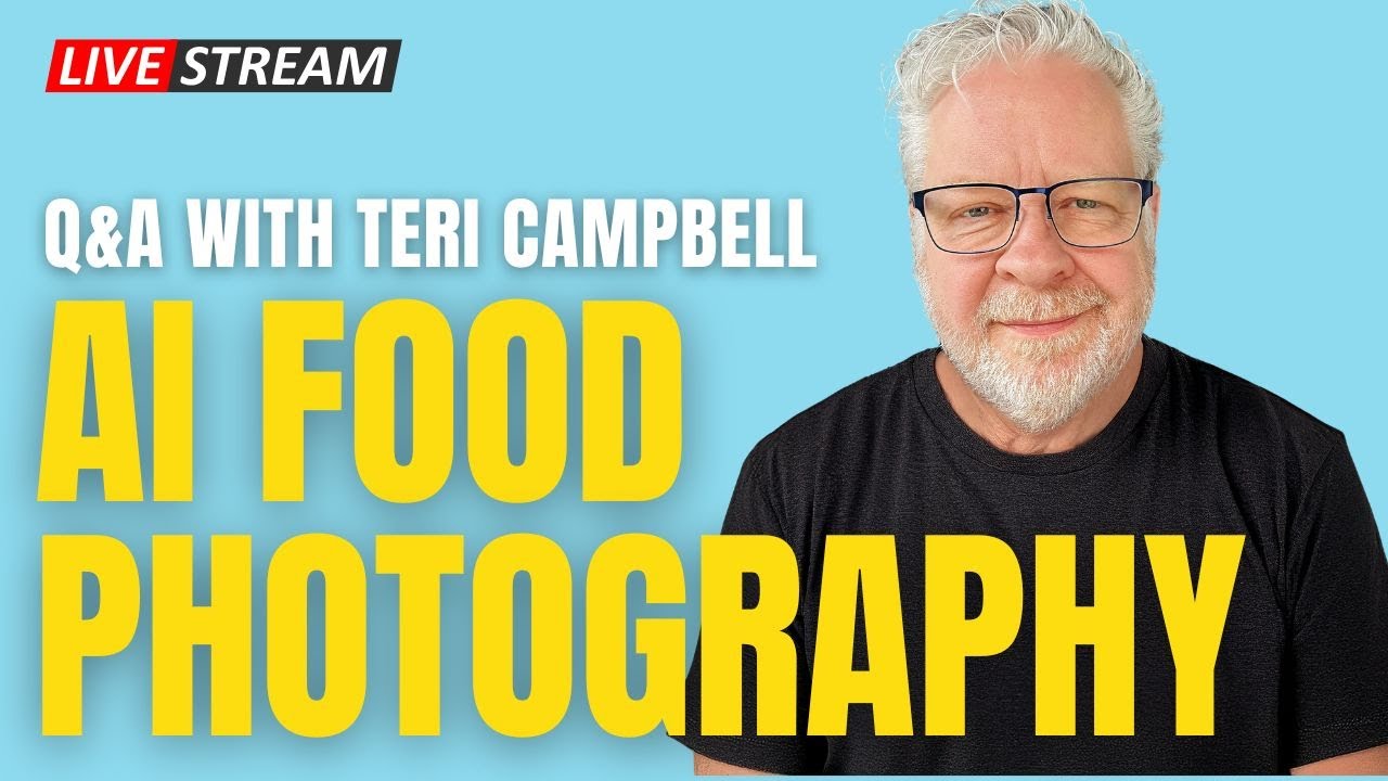 🔴 LIVE - AI Food Photography: Q&A with Teri Campbell