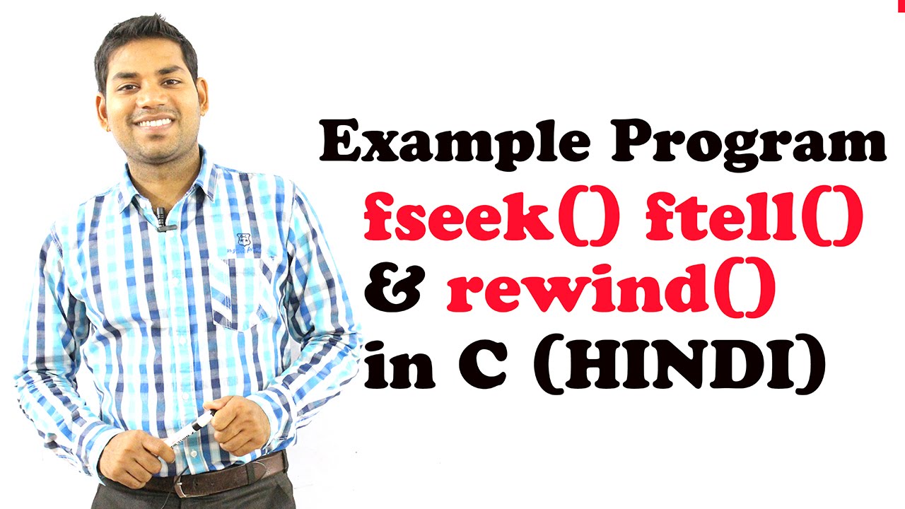 Example Program for fseek() ftell() and rewind() in C (HINDI)