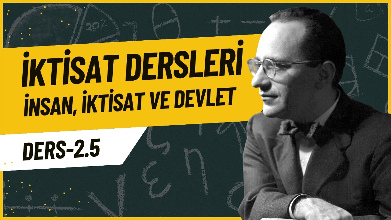 İktisat Dersleri - İnsan, Ekonomi ve Devlet - 2.5