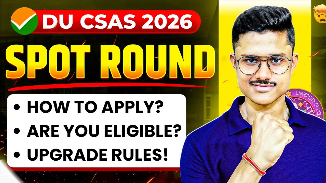 🚨 DU CSAS Spot Round Rules Out | Spot Admission Dates & Eligibility For Delhi University Admissions