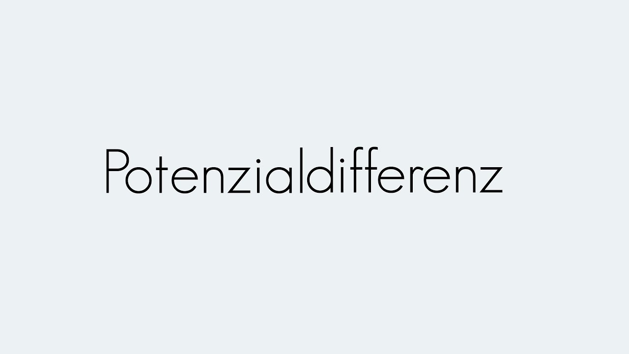 Potenzialdifferenz | Grundbegriffe | Begriffserkl&auml;rung