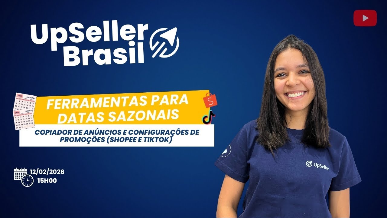Treinamento ao Vivo do UpSeller ERP em Fevereiro ( Ferramentas para datas Sazonais )