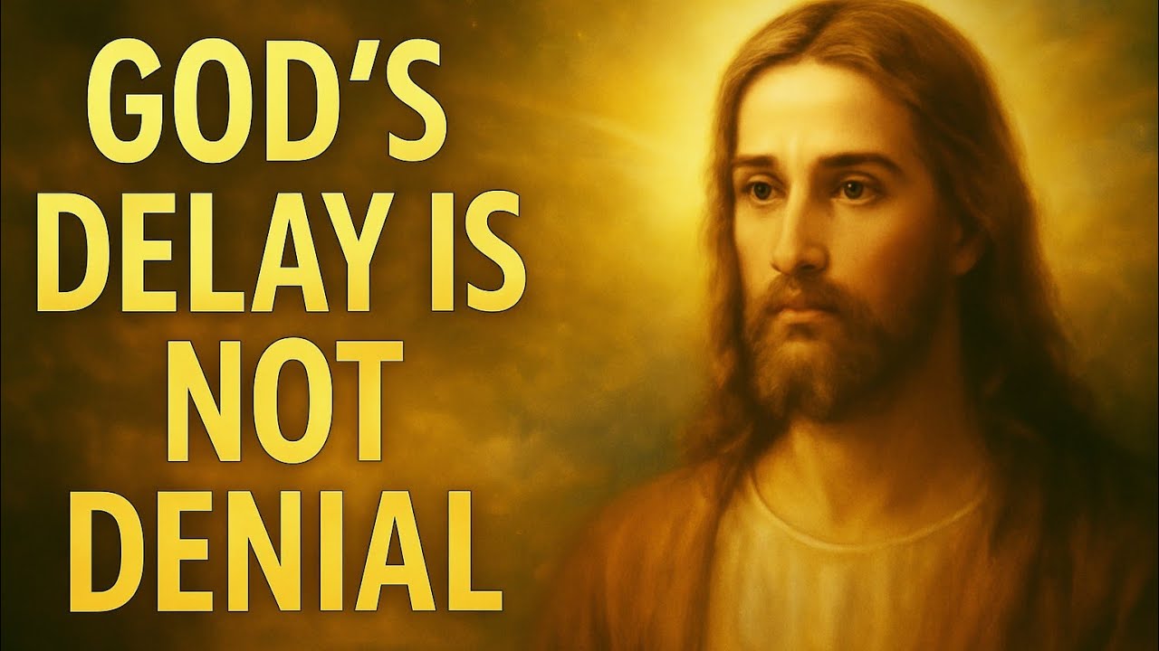 Why God's Delay Is Not Denial | God's Timing Is Always Perfect