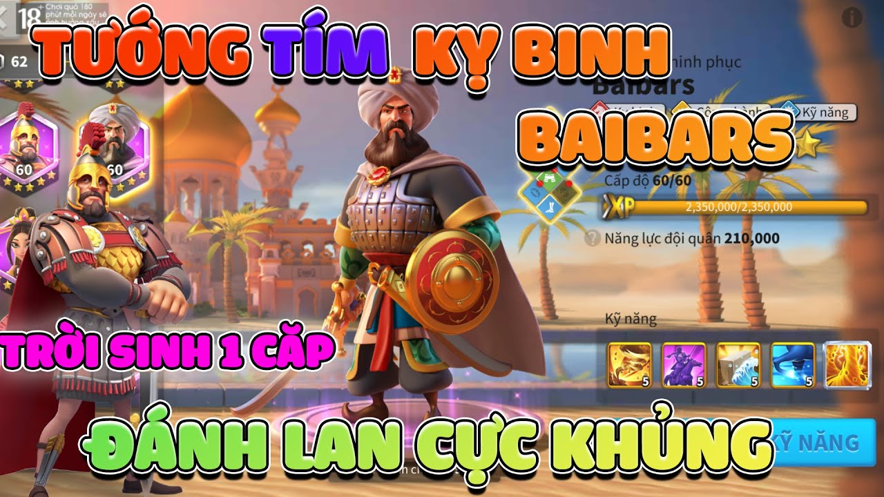 Hướng dẫn chơi Baibars - Tướng Kỵ binh từng l&agrave; duy nhất - Hướng dẫn Rise of Kingdoms