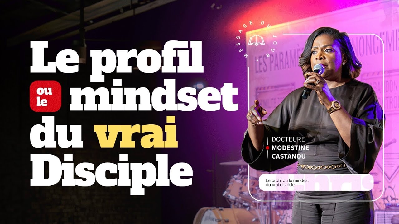 Le Profil ou le mindset du vrai disciple - Dr Modestine CASTANOU