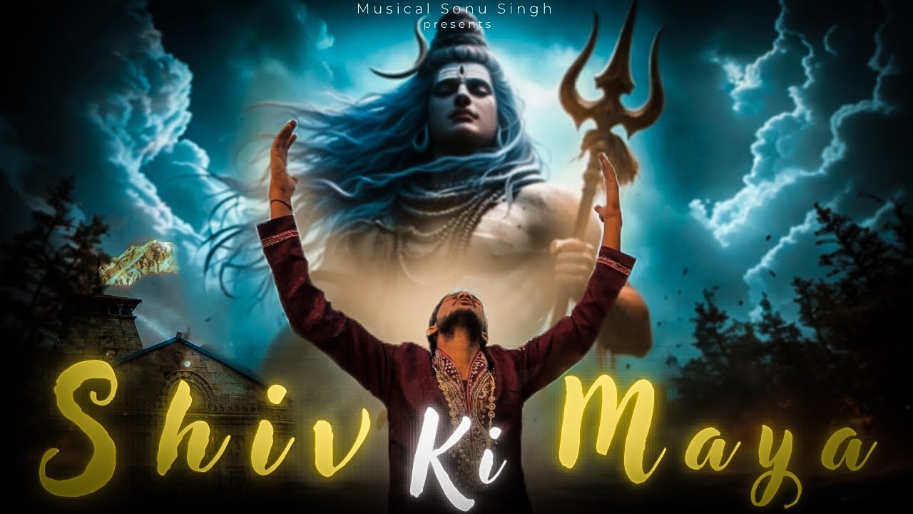 Musical Sonu Singh - Shiv Ki Maya | Mahashivratri Special 2025 | Music Video