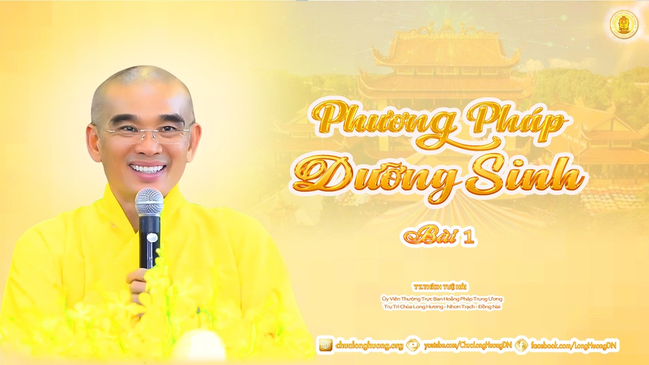 Phương Pháp Dưỡng Sinh (Bài 1) -  TT. Thích Tuệ Hải  - Chùa Long Hương