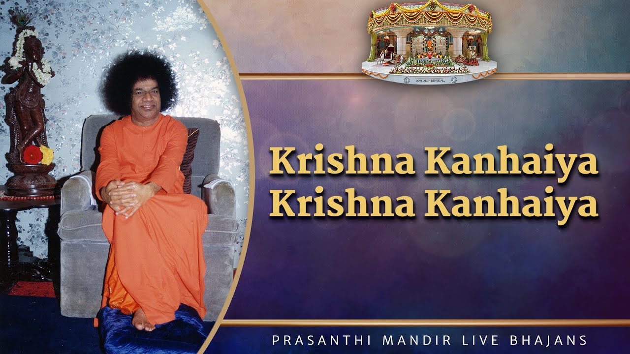 Krishna Kanhaiya Krishna Kanhaiya | Prasanthi Mandir Live Bhajans | Sai Kulwant Hall