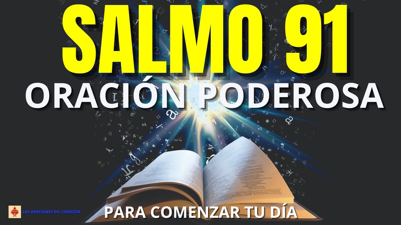 SALMO 91 ORACIÓN PODEROSA PARA COMENZAR TU DÍA EN BENDICIÓN 🙏🕊