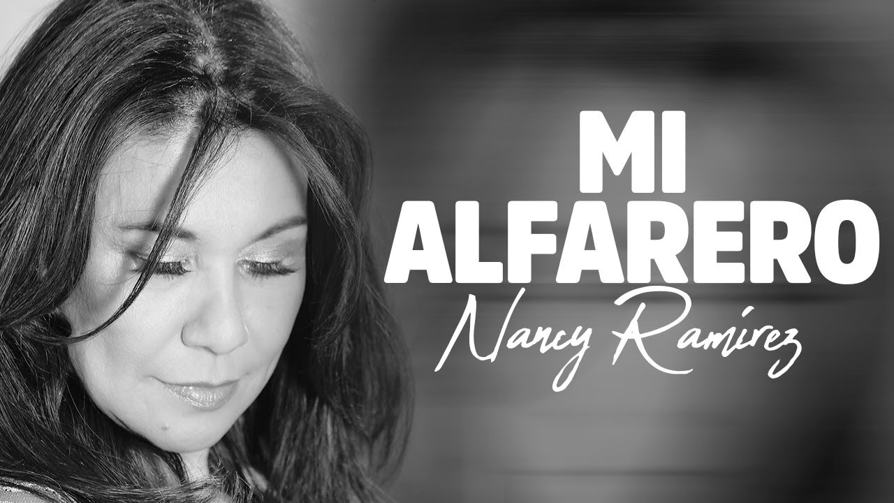 Nancy Ramirez - Mi Alfarero
