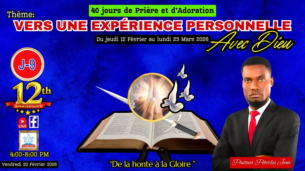 40 Jours de Prière & d'Adoration (Vers une expérience Personnelle avec Dieu: 20/02/26)