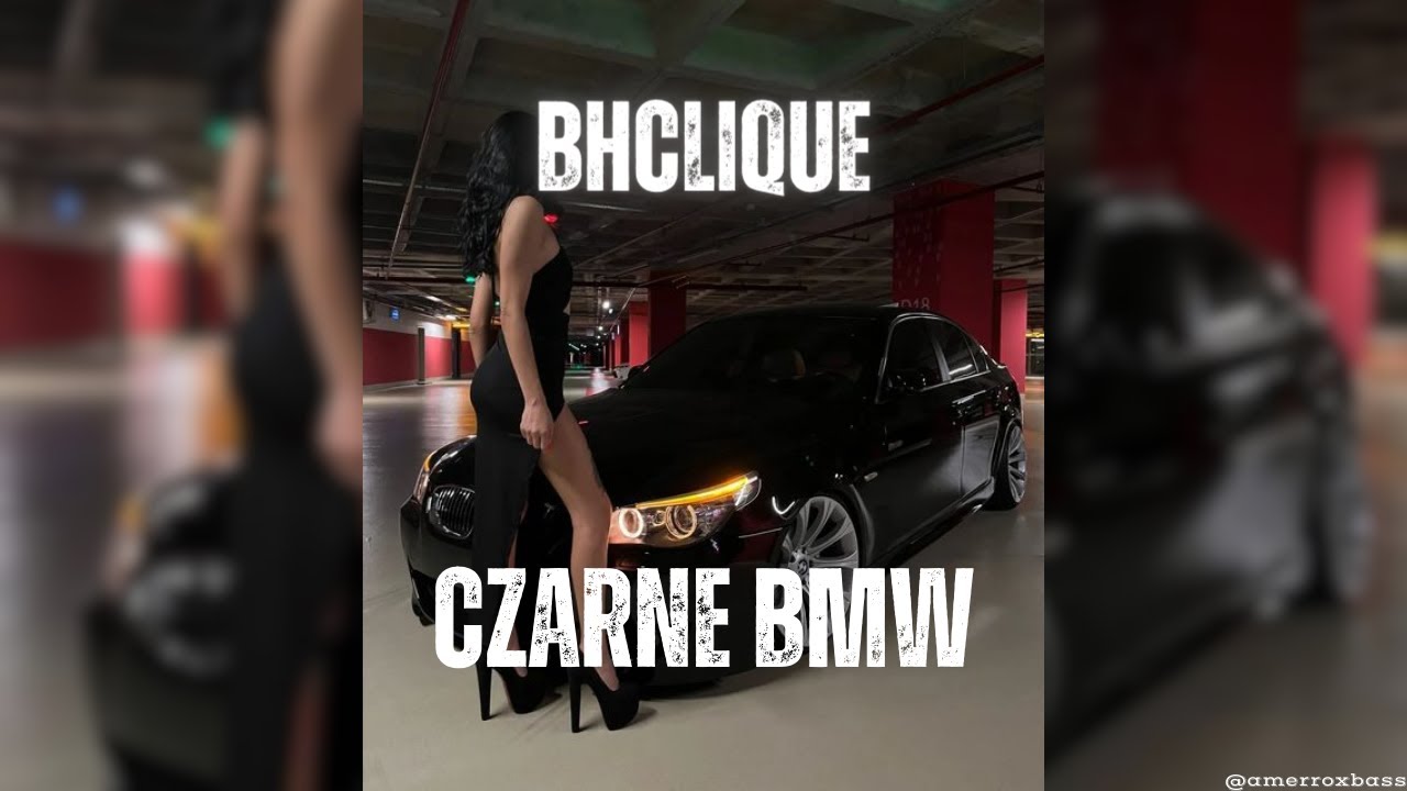 BHClique - CZARNE BMW (Bass Boosted)