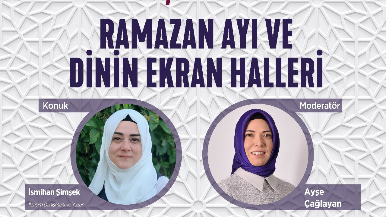 RAMAZAN AYI VE DİNİN EKRAN HALLERİ - İsmihan Şimşek