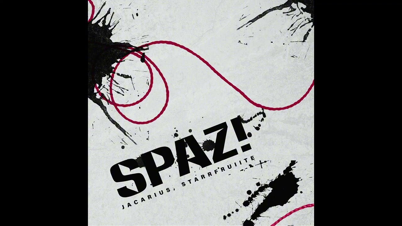 Jacarius, STARRFRUIIT - SPAZ! (Audio)