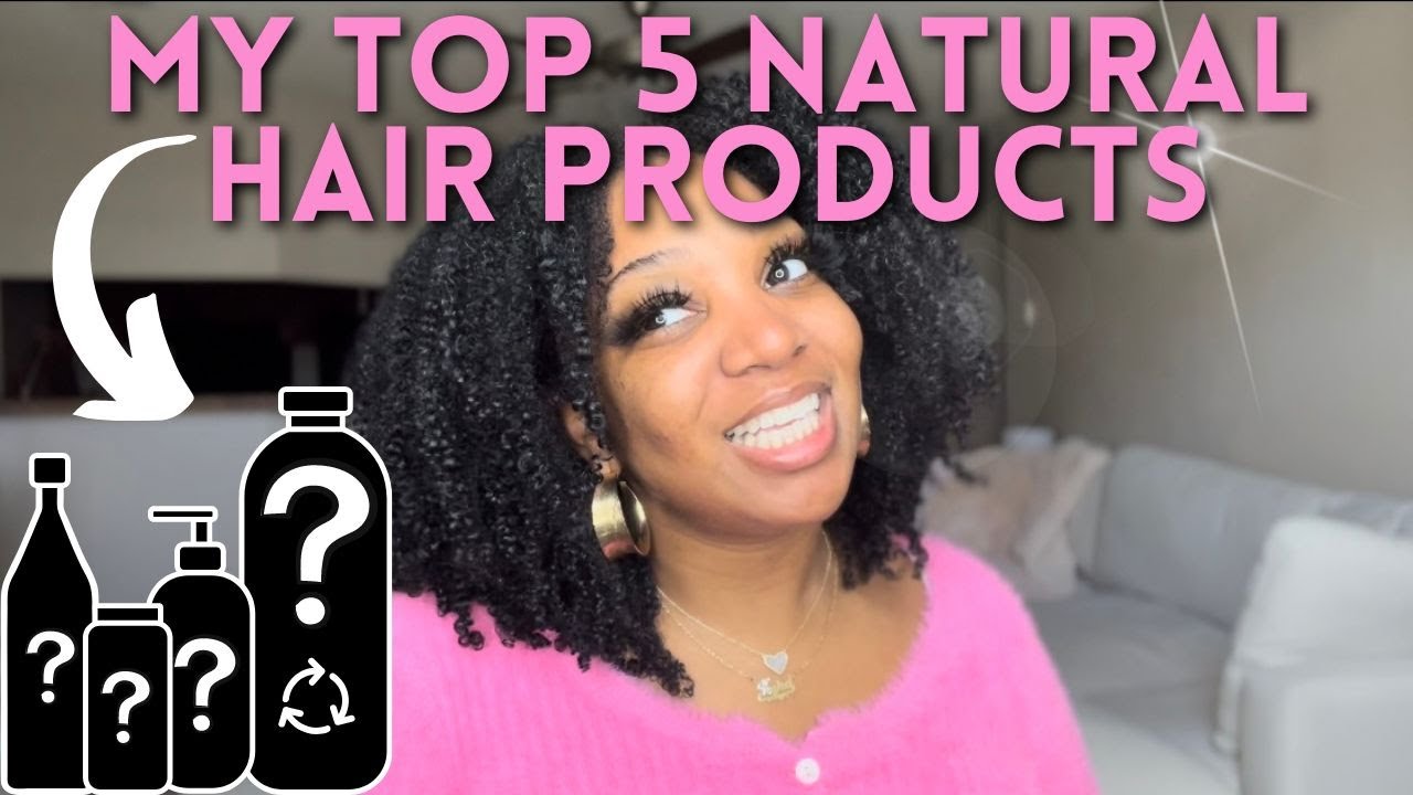 MY TOP 5 NATURAL HAIR PRODUCTs | UPDATED 2022