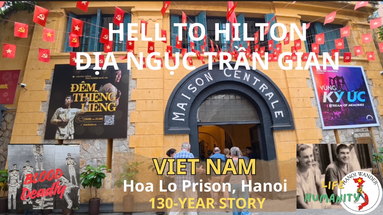 Hoa Lo Prison, Hanoi 🇻🇳 | 130 Years: From Torture Hell on Earth to the ‘Hanoi Hilton’ | POWs