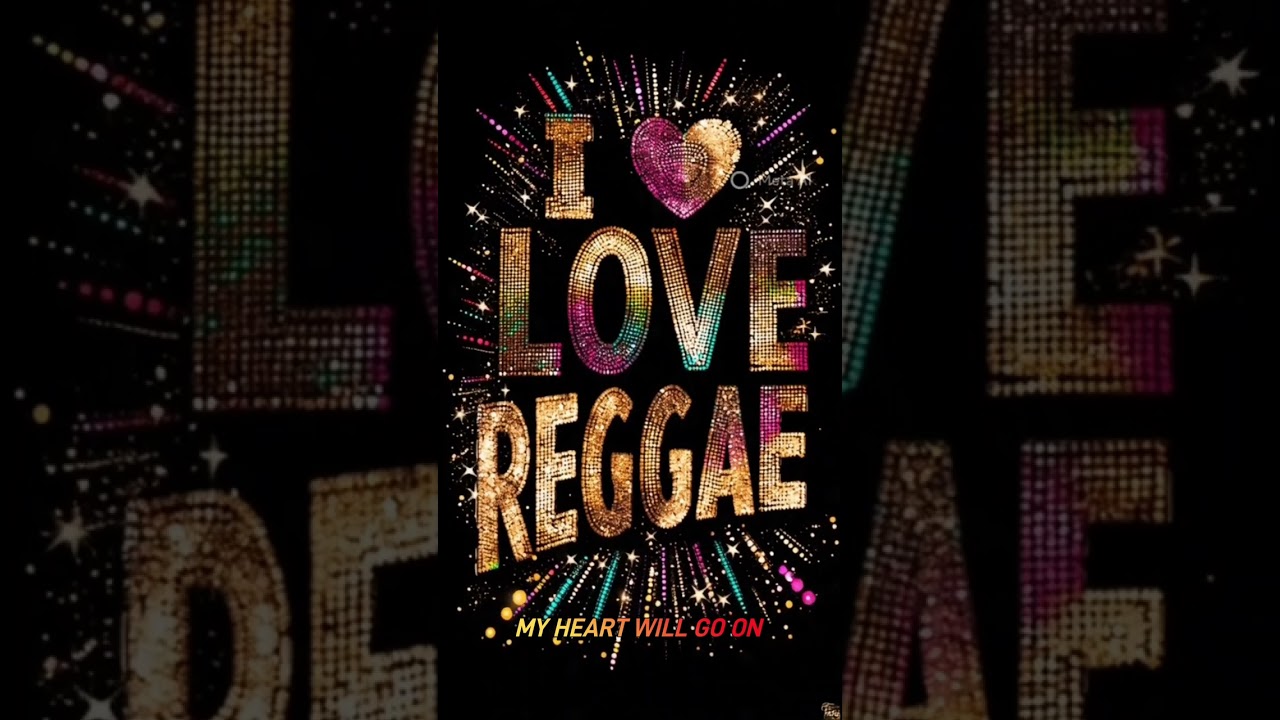 MY HEART WILL GO ON REGGAE